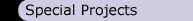 Special Projects